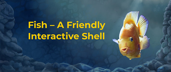 Fish：一个友好的交互式Shell